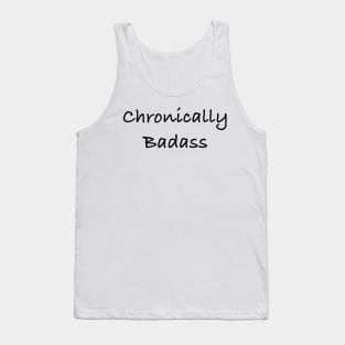 Chronically badass chronic illness awareness Tank Top